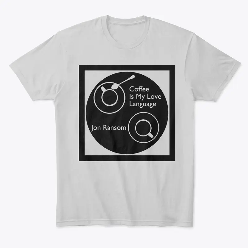 Coffee Is My Love Language T-Shirt